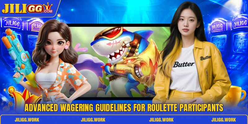 Advanced wagering guidelines for Roulette participants Advanced wagering guidelines for Roulette participants