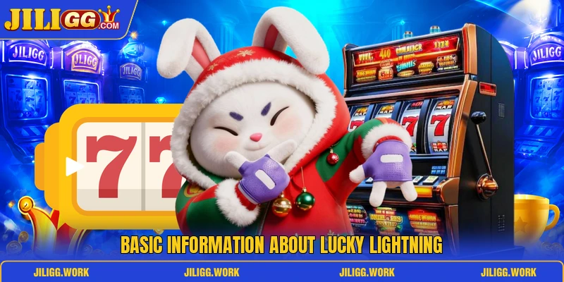 Basic information about Lucky Lightning Basic information about Lucky Lightning