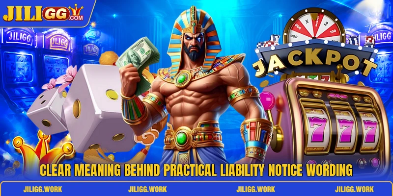 Clear meaning behind practical liability notice wording