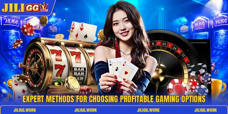 Expert methods for choosing profitable gaming options