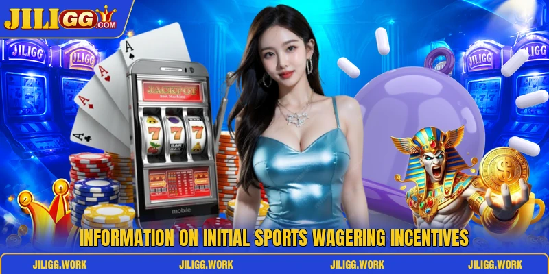 Information on initial sports wagering incentives Information on initial sports wagering incentives