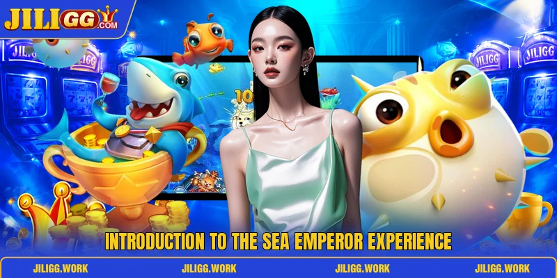 Introduction to the Sea Emperor experience Introduction to the Sea Emperor experience