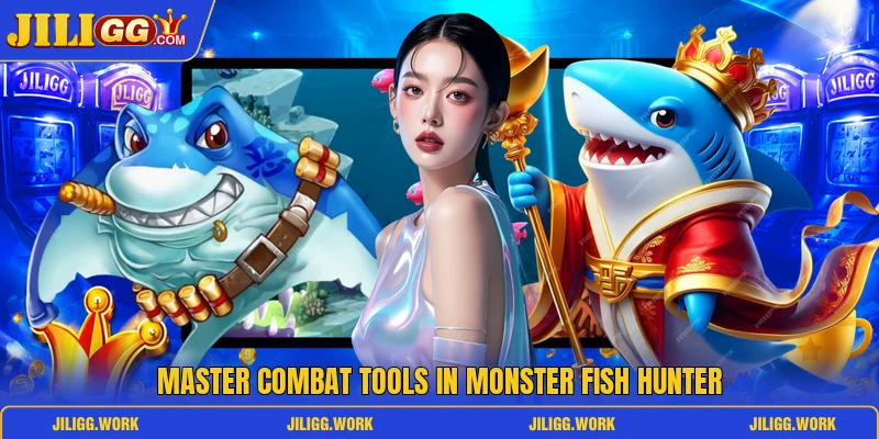 Master combat tools in Monster Fish Hunter Master combat tools in Monster Fish Hunter