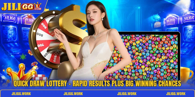 Quick Draw Lottery - Rapid Results Plus Big Winning Chances 1 quick draw lottery rapid results plus big winning chances