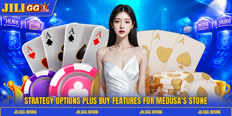 Strategy options plus buy features for Medusa's Stone Strategy options plus buy features for Medusa's Stone