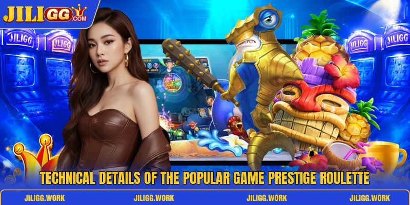 Technical details of the popular game Prestige Roulette Technical details of the popular game Prestige Roulette